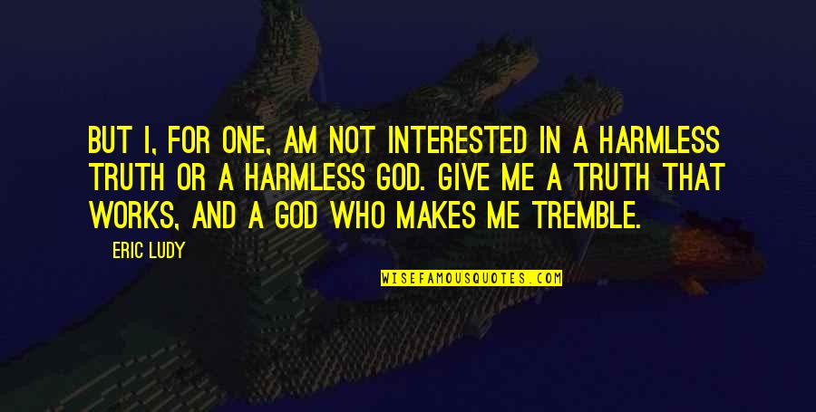 Fortuite Au Quotes By Eric Ludy: But I, for one, am not interested in Fortuite Au Quotes By Eric Ludy: But I, for one, am not interested in