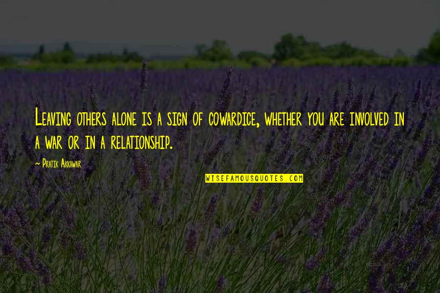 Fortuite Epic Games Quotes By Pratik Akkawar: Leaving others alone is a sign of cowardice, Fortuite Epic Games Quotes By Pratik Akkawar: Leaving others alone is a sign of cowardice,