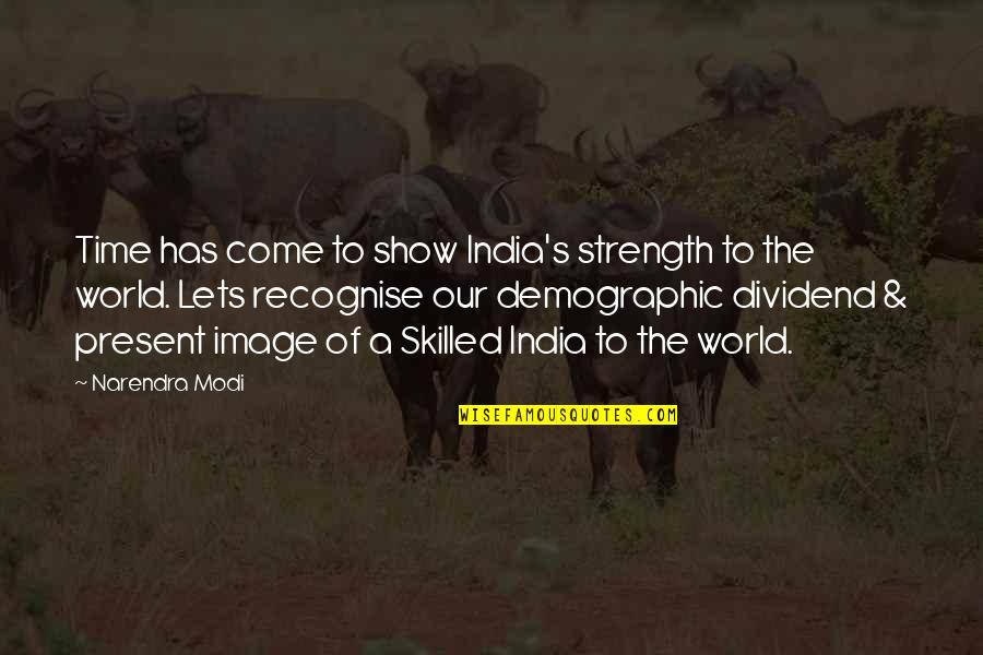 Fortuitous Synonym Quotes By Narendra Modi: Time has come to show India's strength to