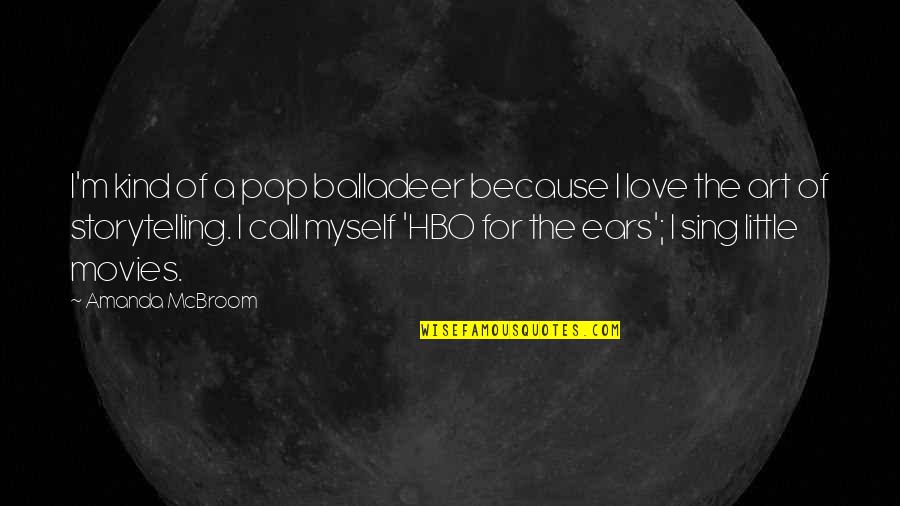 Fortuity Quartet Quotes By Amanda McBroom: I'm kind of a pop balladeer because I