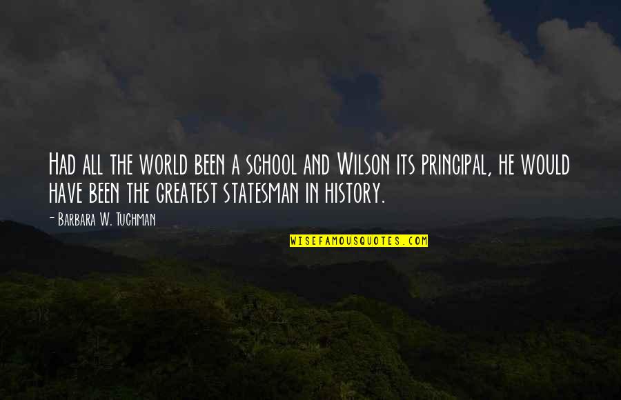 Fortunam Quotes By Barbara W. Tuchman: Had all the world been a school and Fortunam Quotes By Barbara W. Tuchman: Had all the world been a school and