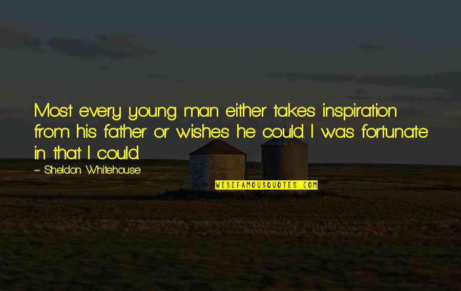 Fortunate Man Quotes By Sheldon Whitehouse: Most every young man either takes inspiration from Fortunate Man Quotes By Sheldon Whitehouse: Most every young man either takes inspiration from
