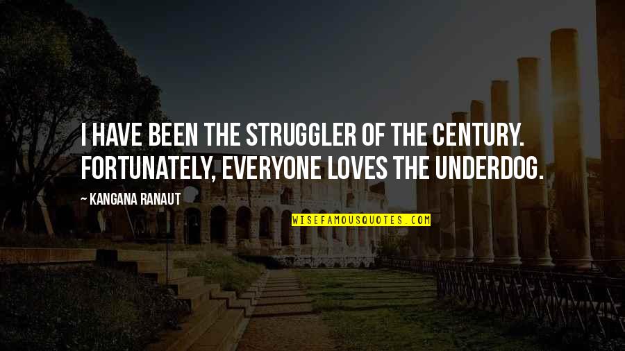 Fortunately Quotes By Kangana Ranaut: I have been the struggler of the century. Fortunately Quotes By Kangana Ranaut: I have been the struggler of the century.