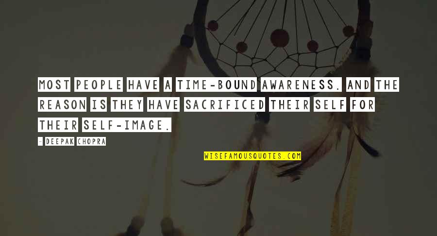 Fortunati Chardonnay Quotes By Deepak Chopra: Most people have a time-bound awareness. And the