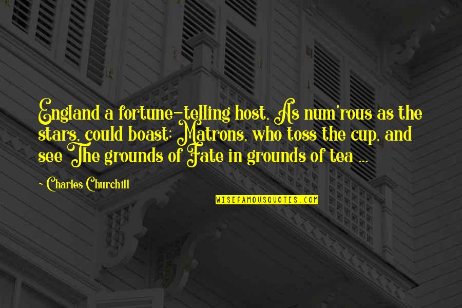 Fortune And Fate Quotes By Charles Churchill: England a fortune-telling host, As num'rous as the