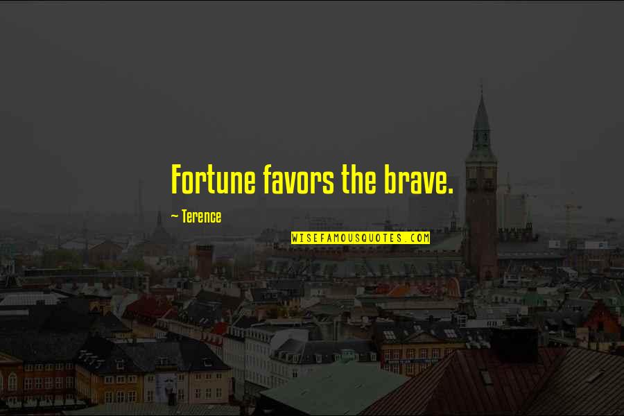 Fortune Favors Quotes By Terence: Fortune favors the brave.