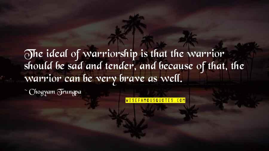 Fortune Favors The Bold Related Quotes By Chogyam Trungpa: The ideal of warriorship is that the warrior