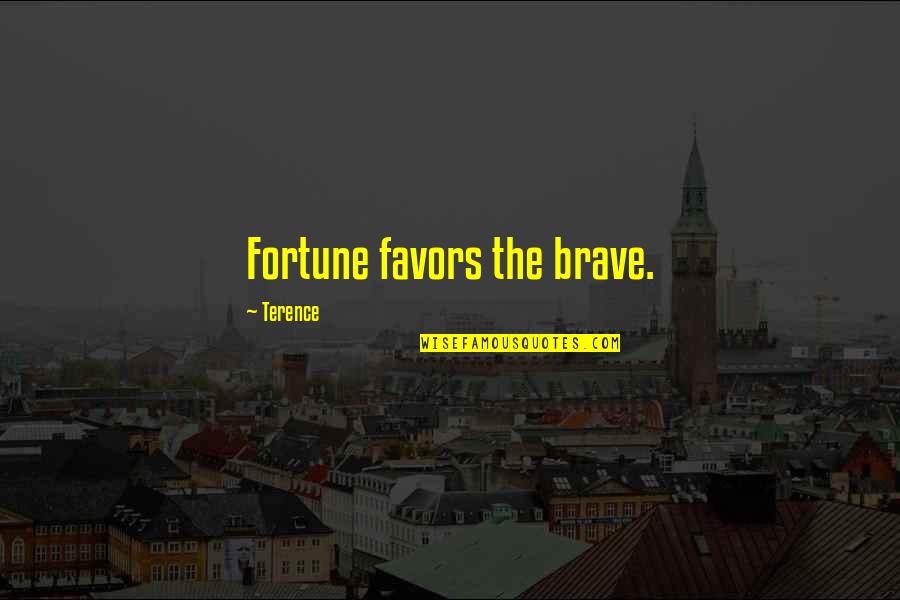Fortune Favors The Brave Quotes By Terence: Fortune favors the brave.