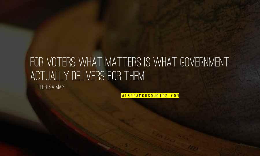 Fortunoff Store Quotes By Theresa May: For voters what matters is what government actually