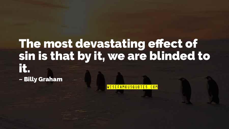 Forty Eight Years Old Quotes By Billy Graham: The most devastating effect of sin is that