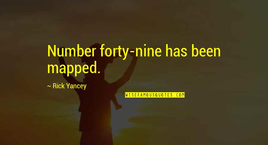 Forty Quotes By Rick Yancey: Number forty-nine has been mapped.