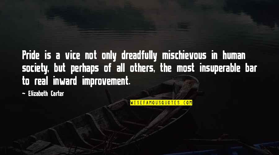 Fortysomething Frasier Quotes By Elizabeth Carter: Pride is a vice not only dreadfully mischievous