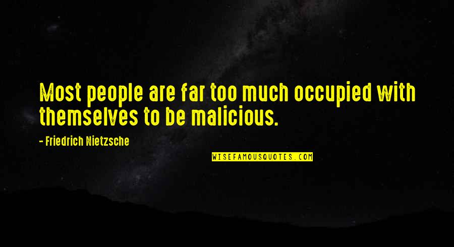 Fortysomething Magazines Quotes By Friedrich Nietzsche: Most people are far too much occupied with