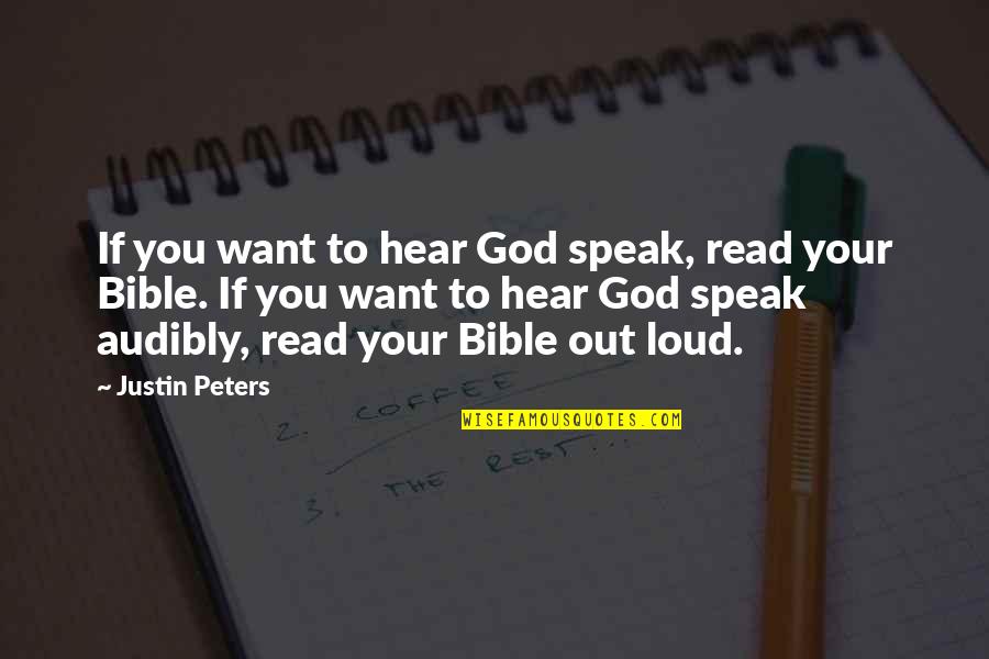 Forugh Times Quotes By Justin Peters: If you want to hear God speak, read