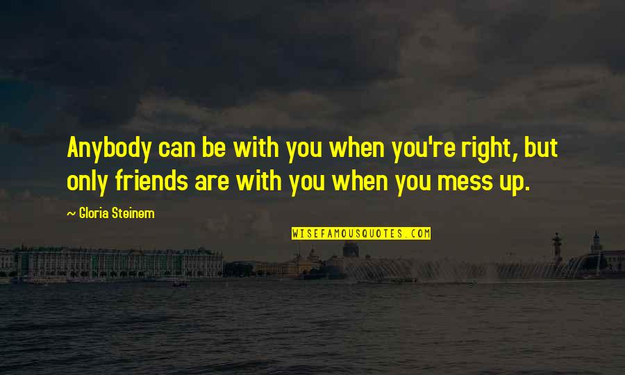 Forward Air Price Quotes By Gloria Steinem: Anybody can be with you when you're right, Forward Air Price Quotes By Gloria Steinem: Anybody can be with you when you're right,