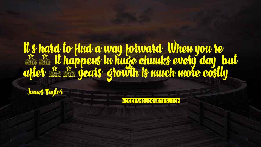 Forward When Quotes By James Taylor: It's hard to find a way forward. When