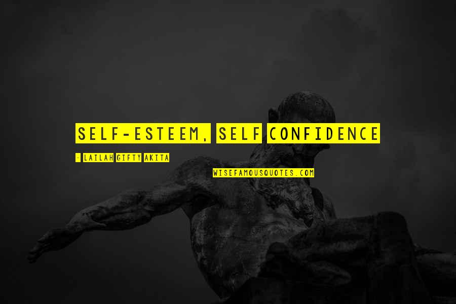 Forzani Family Chiropractic Center Quotes By Lailah Gifty Akita: Self-esteem, self confidence