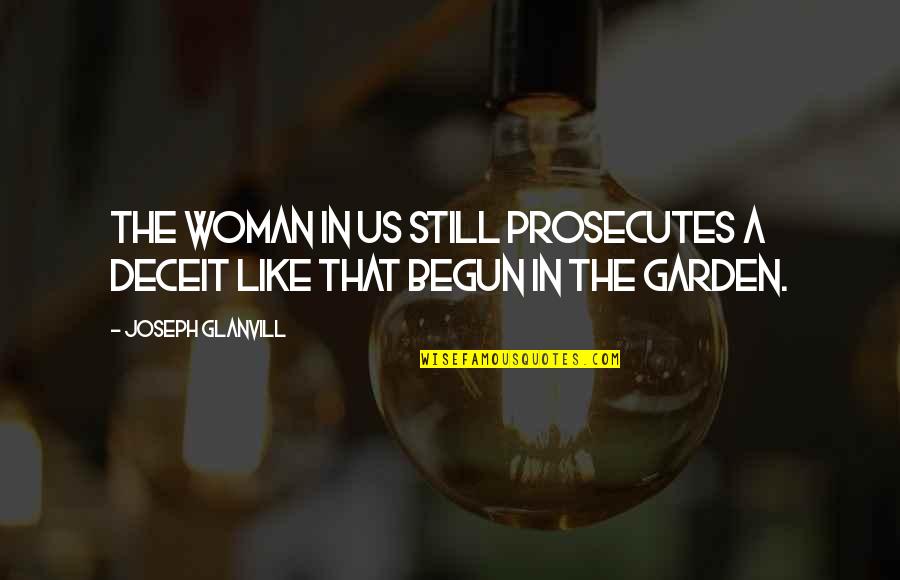 Fosdick Llc Quotes By Joseph Glanvill: The woman in us still prosecutes a deceit Fosdick Llc Quotes By Joseph Glanvill: The woman in us still prosecutes a deceit