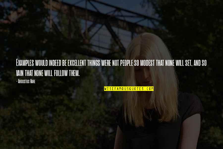 Fosque Park Quotes By Augustus Hare: Examples would indeed be excellent things were not Fosque Park Quotes By Augustus Hare: Examples would indeed be excellent things were not