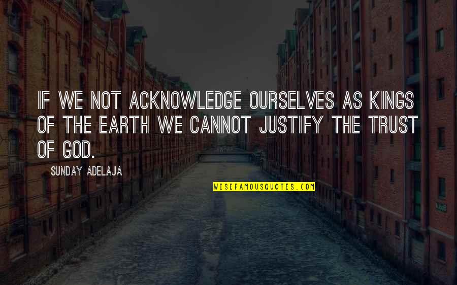 Fossheim Turisthotell Quotes By Sunday Adelaja: If we not acknowledge ourselves as Kings of