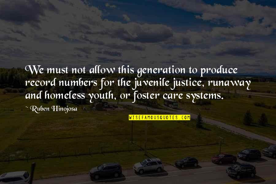 Foster Care Quotes By Ruben Hinojosa: We must not allow this generation to produce