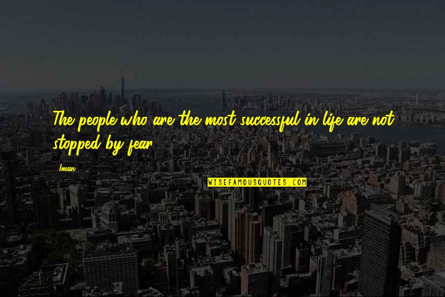 Foster Home Quotes By Iman: The people who are the most successful in