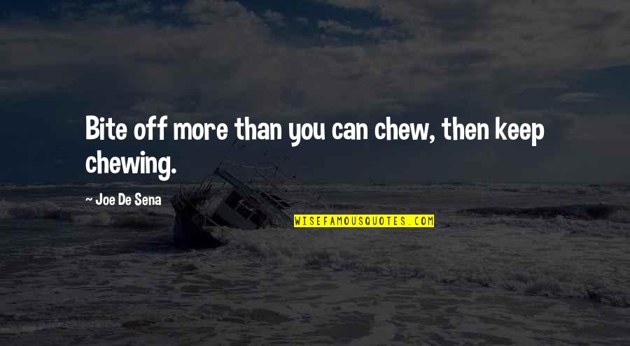 Foster Mom Quotes By Joe De Sena: Bite off more than you can chew, then