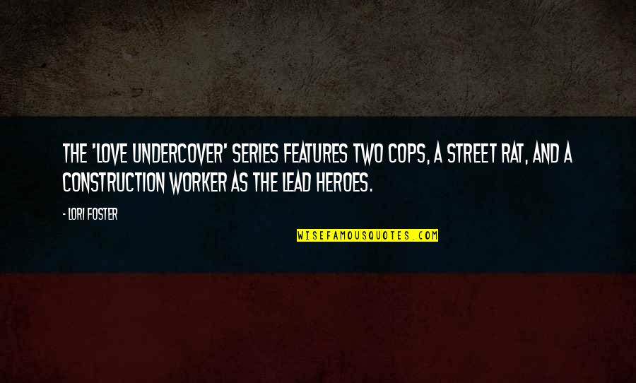 Foster Quotes By Lori Foster: The 'Love Undercover' series features two cops, a