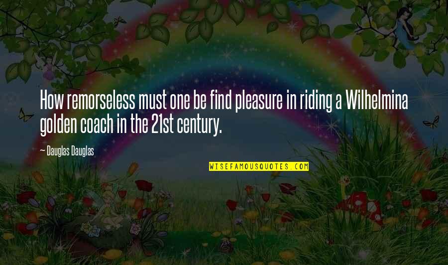 Fostering Equity Quotes By Dauglas Dauglas: How remorseless must one be find pleasure in