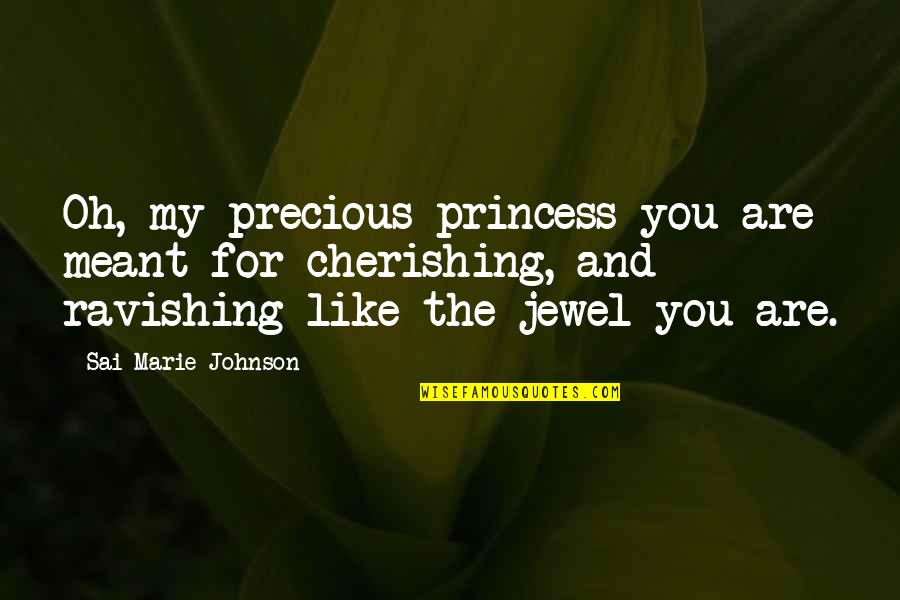 Fosters Adverts Quotes By Sai Marie Johnson: Oh, my precious princess you are meant for