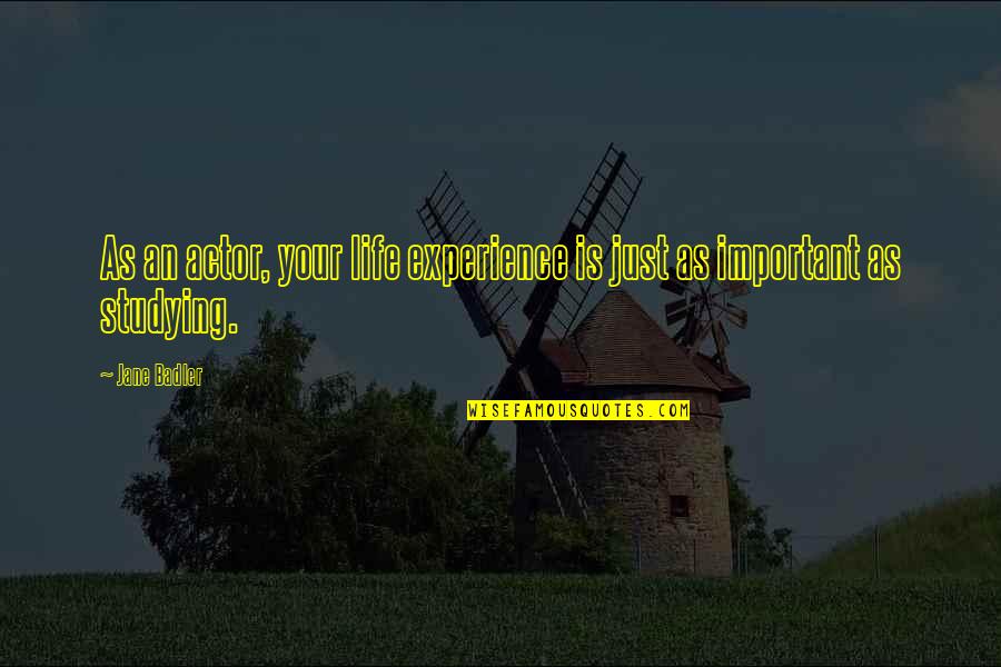 Fotinakis Xania Quotes By Jane Badler: As an actor, your life experience is just
