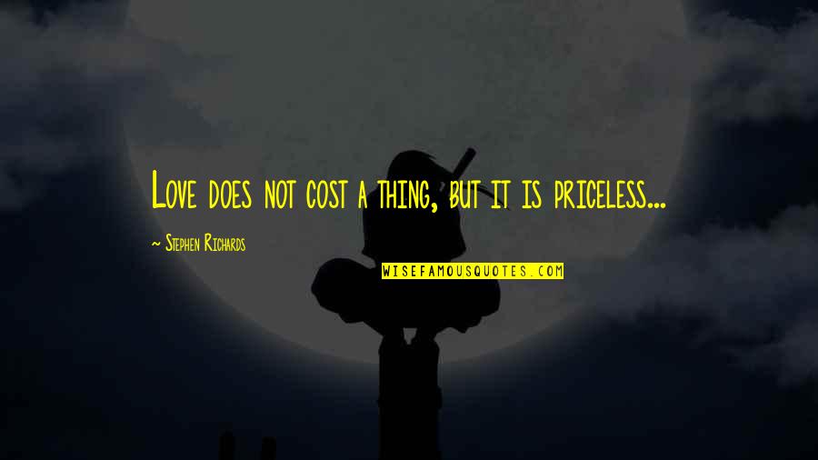 Foto Anime Love Quotes By Stephen Richards: Love does not cost a thing, but it