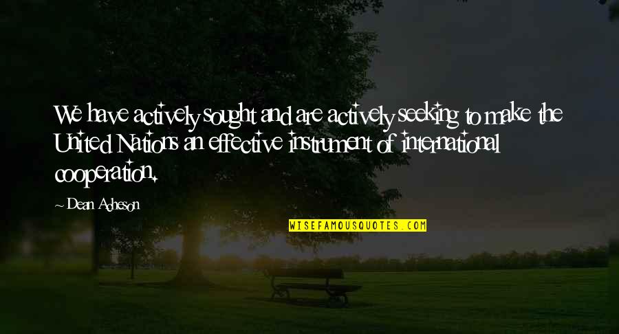 Foto Background Untuk Quotes By Dean Acheson: We have actively sought and are actively seeking Foto Background Untuk Quotes By Dean Acheson: We have actively sought and are actively seeking