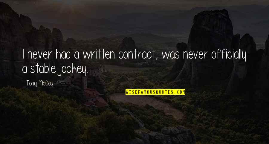 Foto Cantik Untuk Quotes By Tony McCoy: I never had a written contract, was never