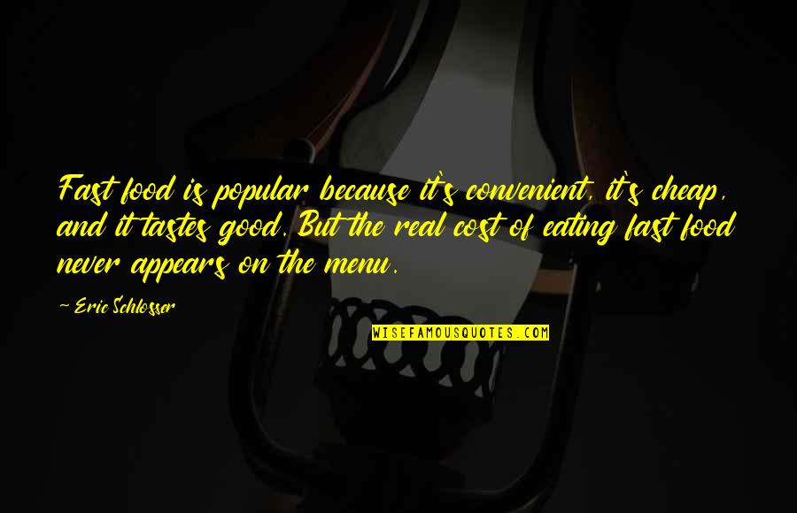 Foto Hacker Quotes By Eric Schlosser: Fast food is popular because it's convenient, it's Foto Hacker Quotes By Eric Schlosser: Fast food is popular because it's convenient, it's