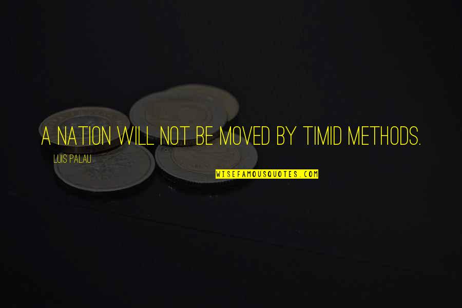 Foto Vector Quotes By Luis Palau: A nation will not be moved by timid