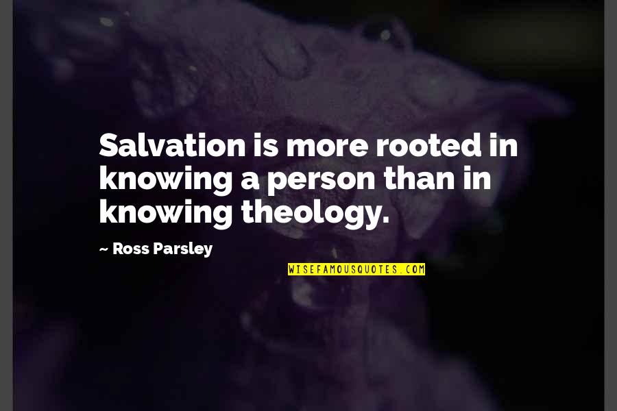 Fotografick Quotes By Ross Parsley: Salvation is more rooted in knowing a person