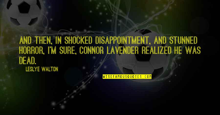 Fougasse History Quotes By Leslye Walton: And then, in shocked disappointment, and stunned horror, Fougasse History Quotes By Leslye Walton: And then, in shocked disappointment, and stunned horror,