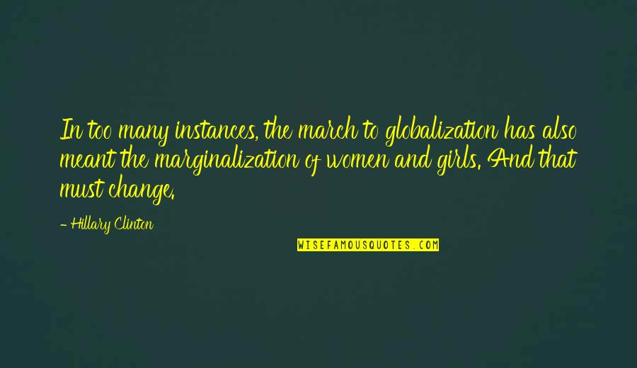 Fouler La Quotes By Hillary Clinton: In too many instances, the march to globalization