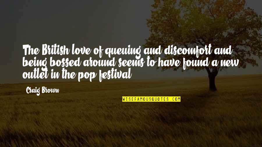 Found A New Love Quotes By Craig Brown: The British love of queuing and discomfort and