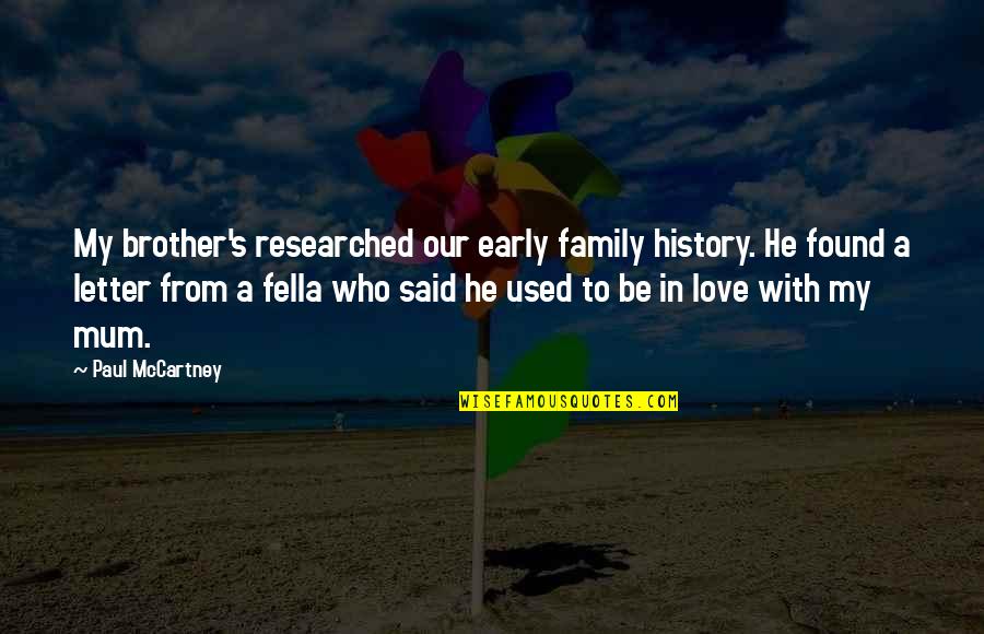 Found Family Quotes By Paul McCartney: My brother's researched our early family history. He