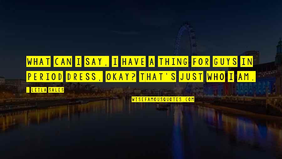 Found Happiness Again Quotes By Leila Sales: What can I say, I have a thing