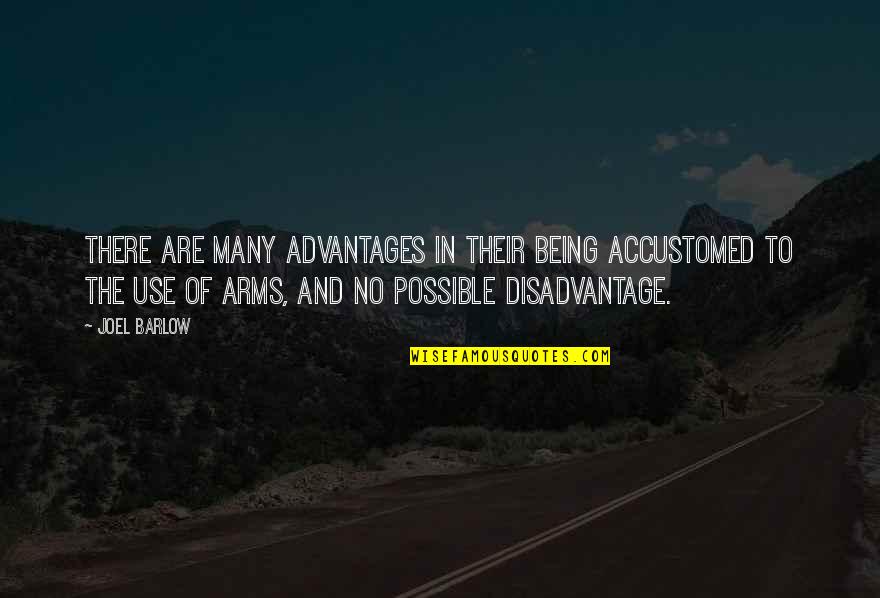 Found Holding Back Quotes By Joel Barlow: There are many advantages in their being accustomed Found Holding Back Quotes By Joel Barlow: There are many advantages in their being accustomed