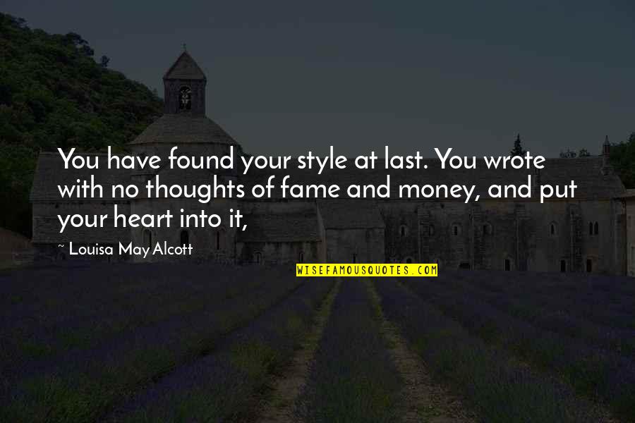 Found Money Quotes By Louisa May Alcott: You have found your style at last. You