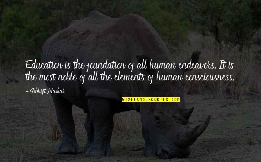 Foundation Of Education Quotes By Abhijit Naskar: Education is the foundation of all human endeavors. Foundation Of Education Quotes By Abhijit Naskar: Education is the foundation of all human endeavors.