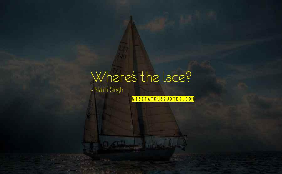 Foundation Of Friendship Quotes By Nalini Singh: Where's the lace? Foundation Of Friendship Quotes By Nalini Singh: Where's the lace?