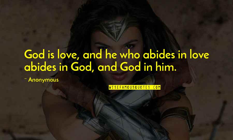 Foundational Black Quotes By Anonymous: God is love, and he who abides in