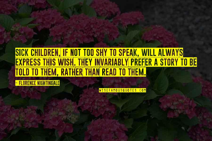 Foundationless Half Double Crochet Quotes By Florence Nightingale: Sick children, if not too shy to speak, Foundationless Half Double Crochet Quotes By Florence Nightingale: Sick children, if not too shy to speak,