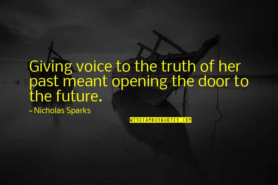 Foundationless Quotes By Nicholas Sparks: Giving voice to the truth of her past