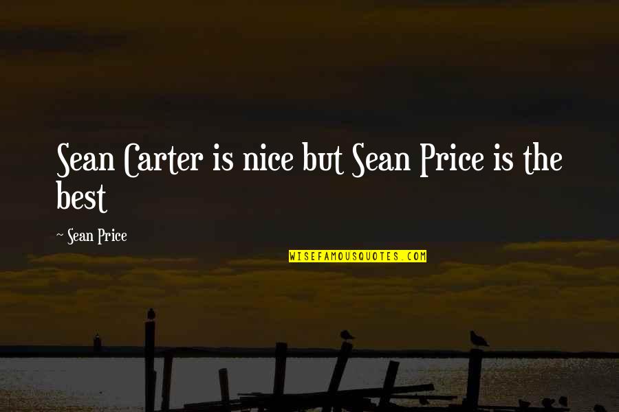 Foundationless Quotes By Sean Price: Sean Carter is nice but Sean Price is